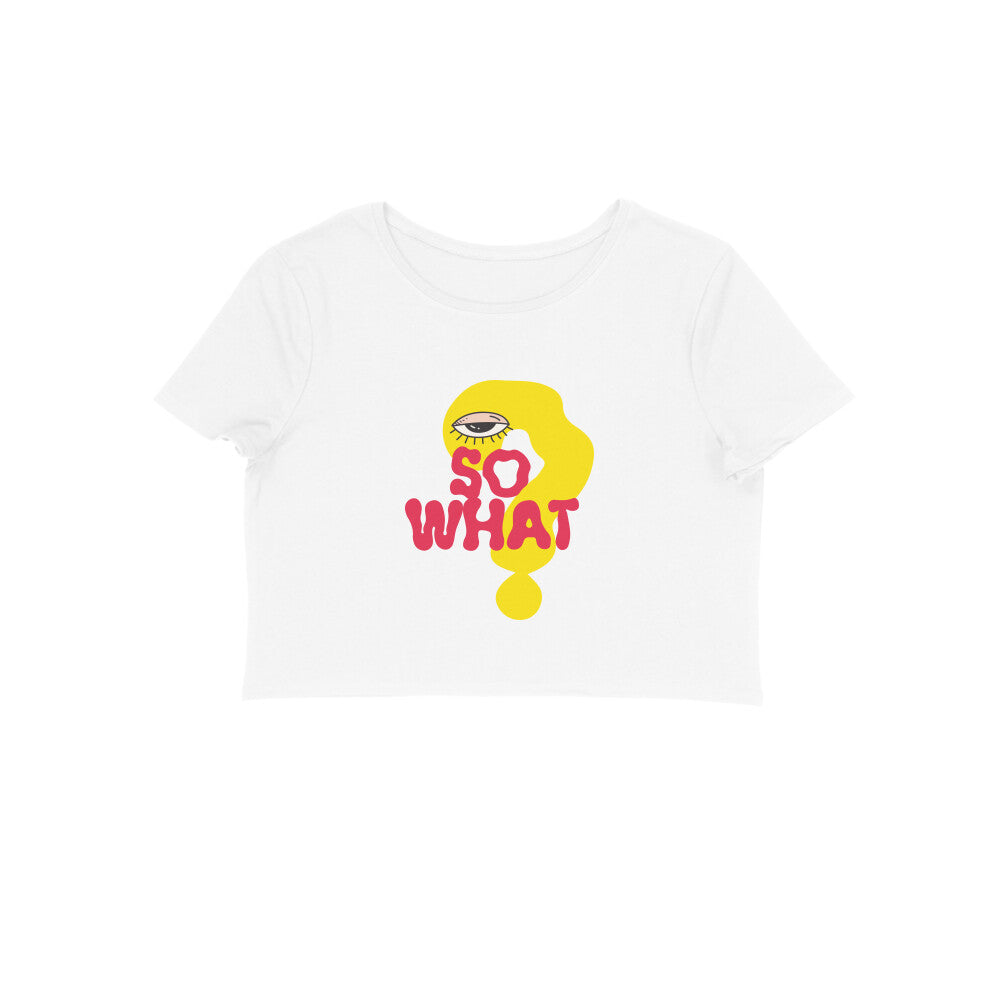SO WHAT?: CROP TOP - Main Image