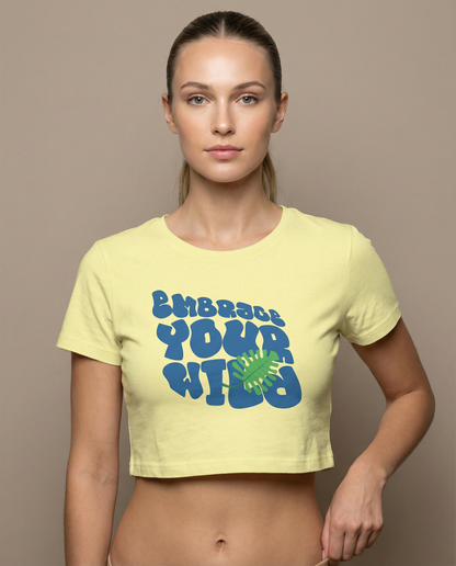 EMBRACE YOUR WILD: CROP TOP